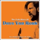 The Folk Blues of Dave Van Ronk - CD