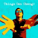 Things can change - CD