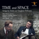 Time and Space: Songs By Holst and Vaughan Williams - CD