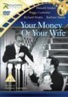 Your Money Or Your Wife - DVD