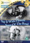Say It With Flowers/Song of the Road - DVD