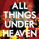 All Things Under Heaven - CD
