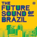 The Future Sound of Brazil - Vinyl