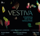 Lux Musicae London: Vestiva: Embellishing 16th & 17th Century Music - CD