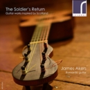 James Akers: The Soldier's Return: Guitar Works Inspired By Scotland - CD