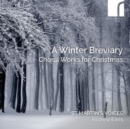 A Winter Breviary: Choral Works for Christmas - CD