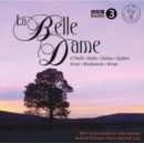 O'Neill/Holst/Delius/Quilter/Scott/Mackenzie/Brian: La Belle Dame - CD