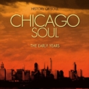 Chicago Soul - The Early Years - CD