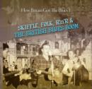 Skiffle, Folk, R'n'R & the British Blues Boom - CD