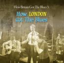 How London Got the Blues - CD