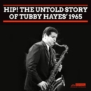 Hip! The Untold Story of Tubby Hayes 1965 - CD