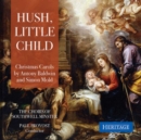 Hush, Little Child: Christmas Carols By Antony Baldwin and Simon Mold - CD