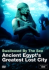 Swallowed By the Sea - Ancient Egypt's Greatest Lost City - DVD