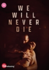 We Will Never Die - DVD