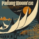 Padang Moonrise: The Birth of the Modern Indonesian Recording Industry (1955-69) - Vinyl
