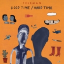 Good Time/Hard Time - Vinyl