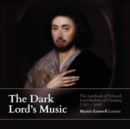 The Dark Lord's Music: The Lutebook of Edward, Lord Herbert of Cherbury - CD