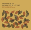 Prelude to Heart Is a Lotus - CD