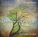 Robert Kahn: Leaves from the Tree of Life: Quintet/Romanze/Lieder - CD