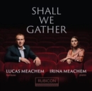 Lucas Meachem/Irina Meachem: Shall We Gather - CD