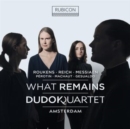 Dudok Quartet: What Remains - CD