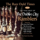 The Rare Ould Times: The Very Best of the Dublin City Ramblers - CD