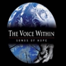 Voice Within, The: Songs of Hope - CD
