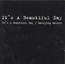 It's a Beautiful Day/Marrying Maiden - CD