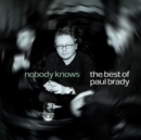 Nobody Knows: The Best of Paul Brady - CD