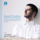 Andrea Buccarella: Fantasia: From Andrea Gabrieli to Johann Sebastian Bach - CD