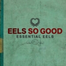 Eels So Good: Essential Eels (2007-2020) - Vinyl