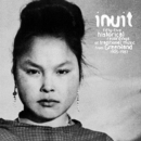 Inuit: Fifty-five Historical Recordings of Traditional Music - Vinyl