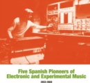 Five Spanish Pioneers of Electronic & Experimental Music: 1953-1969 - Vinyl
