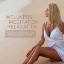 Wellness - Meditation - Relaxation - CD