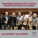 Beata Bilinska/Pawel Gusnar: Cracow Wind Quintet and Friends - CD