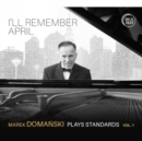 I'll Remember April: Marek Domanski Plays Standards - CD