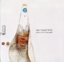 We Travel Time - CD