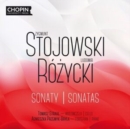 Zygmunt Stojowski/Ludomir Rózycki: Sonaty/Sonatas - CD