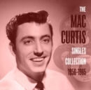 The Mac Curtis Singles Collection: 1956-1965 - CD