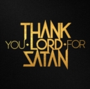 Thank You Lord for Satan - Vinyl