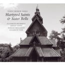 Martyred Saints and Sister Bells: Stave Church Songs - CD