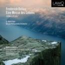 Frederick Delius: Eine Messe Des Lebens (A Mass of Life) - CD