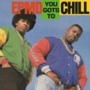 You Gots to Chill - Vinyl