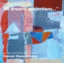 In Dreams' Projections...: New Piano Music Written and Played By Duncan Honeybourne - CD
