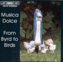 From Byrd to Birds (Musica Dolce) - CD