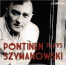 Pontinen Plays Szymanowski - CD