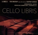 Cello Libris: Toke Moldrup Plays Cello Works By Geoffrey Gordon - CD