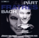 Pärt/Bach: Fratres - CD