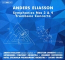 Anders Eliasson: Symphonies Nos 3 & 4/Trombone Concerto - CD
