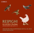 Respighi: Gli Uccelli (The Birds)/... - CD